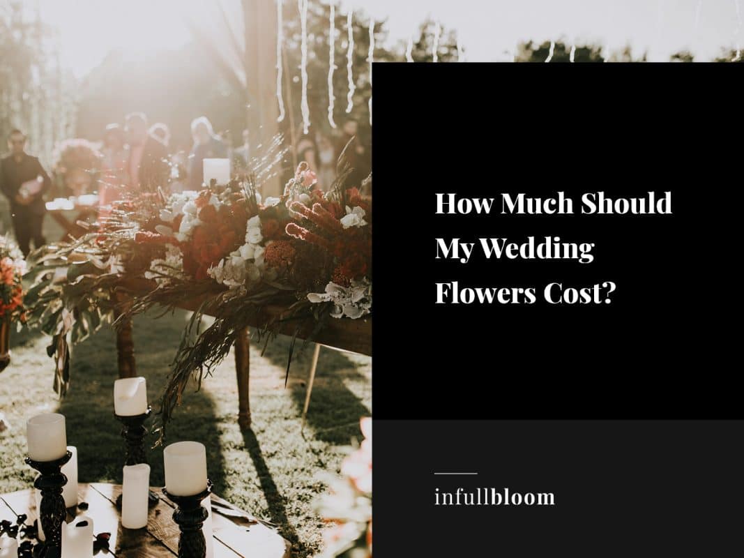 How Much Should My Wedding Flowers Cost?